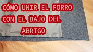 CÓMO UNIR EL FORRO CON EL BAJO DEL ABRIGO.