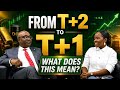 FROM T+2 TO T+1: Benefits of the New Settlement Plan to the Capital Market