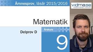 ÅK 9. NATIONELLA PROVET I MATEMATIK, VT 2016. Del D (med räknare).