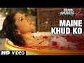 "Maine Khud Ko" Ragini MMS 2 Video Song | Sunny Leone | Mustafa Zahid