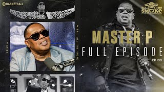 Master P | Ep 180 | ALL THE SMOKE Full Episode | SHOWTIME Basketball