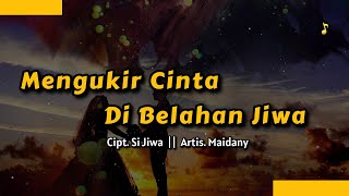 Maidany | Mengukir Cinta Di Belahan Jiwa (Official Lyric Video)