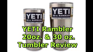 YETI Rambler 20oz. \u0026 30oz. Tumbler Review