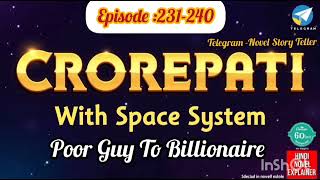 Crorepati With Space System Ep-231-240#pocketfm #pocketfmstory