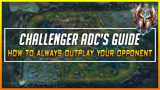 Challenger ADC's Guide on How to Always Outplay Your Opponent