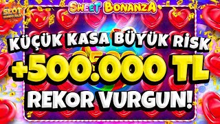 Sweet Bonanza Küçük Kasa | BÜYÜK RİSK YARIM MİLYOMN KAZANÇ GETİRDİ ! | 500.000 TL VURGUNNN !!