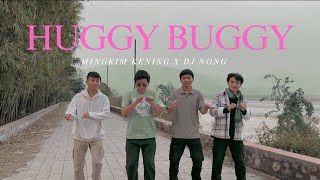 Adi Song | Huggy Buggy - Mingkim Kening x DJ Nong