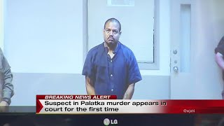 Palatka murder suspect appears in court