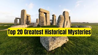 Top 20 Greatest Historical Mysteries
