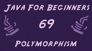 Learn Java for Beginners - 69 - Polymorphism