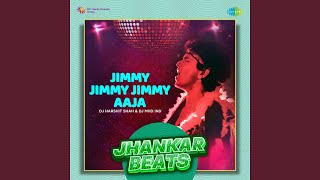Jimmy Jimmy Jimmy Aaja - Jhankar Beats