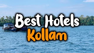 Best Hotels In Kollam - For Families, Couples, Work Trips, Luxury \u0026 Budget