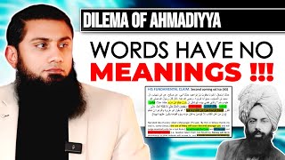 DILEMA OF AHMADIYYA IDEOLOGY: WORDS HAVE NO MEANINGS !!!