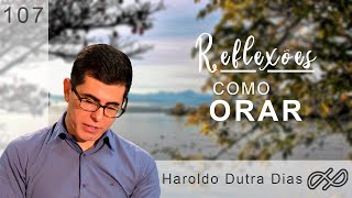 Como orar!! - REFLEXÕES com Haroldo