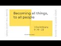 Becoming All Things To All People - 1 Corinthians 9:19-23