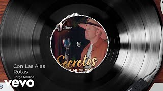 Jorge Medina - Con Las Alas Rotas (Audio/Con Mariachi)