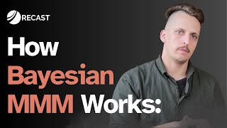 Bayesian MMM explained: The algorithm behind Recast
