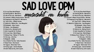 Sad Opm Tagalog Love Songs For Broken Hearted - Pamatay Puso Love Songs - Heartbreaking Opm Nonstop