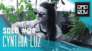 Solo #4 - Cynthia Luz - Um trago de melodia [Prod. Disstinto]