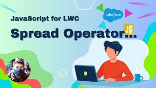 JavaScript for LWC: Spread Operator