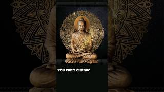 you can't change |Buddha Motivation #shorts #buddhaquotes