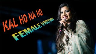 Kal Ho Na Ho__Female Version__Shreya Ghoshal