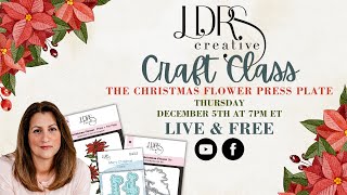 Craft Class Live!  Christmas Flower Letterpress Card