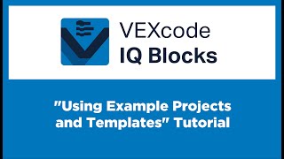 VEXcode IQ Blocks - "Using Example Projects and Templates" Tutorial