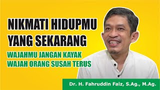 CARA MENIKMATI HIDUP UNTUK BAHAGIA - Dr. H. Fahruddin Faiz, S.Ag., M.Ag.