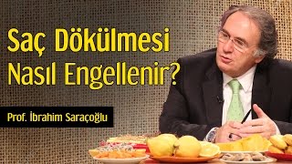 Saç Dökülmesi Nasıl Engellenir? | Prof. İbrahim Saraçoğlu