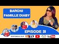 baroni de la radio liberte famille diaby episode 28