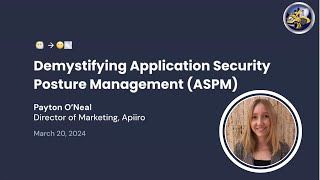 Demystifying Application Security Posture Management (ASPM) - Payton O'Neal