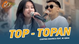 Cantika Davinca feat M Iqbal TOP TOPAN Musik Kulo Pun Angkat Tangan