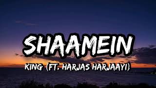 Shaamein - King (ft . Harjas Harjaayi) [Lyrics]