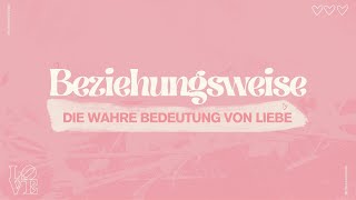 BEZIEHUNGSWEISE – Die wahre Bedeutung von Liebe | Damaris Correa