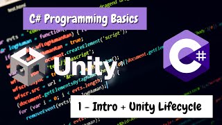 C# Programming Basics for Unity - Intro + Unity Scripts Lifecycle