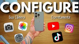 🚨 COMO CONFIGURAR a CÂMERA do IPHONE para GRAVAR VÍDEOS para o YOUTUBE e REDES SOCIAIS (ATUALIZADO)