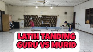 LATIHAN TANDING TENIS MEJA GURU VS MURID PART 3