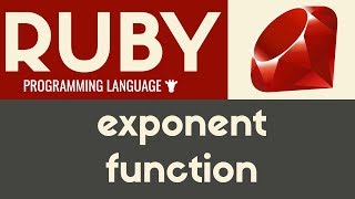 Exponent Method | Ruby | Tutorial 24