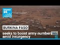 Burkina Faso seeks to boost army numbers • FRANCE 24 English