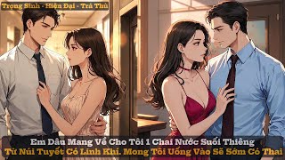 Em Dâu Mang Về Cho Tôi 1 Chai Nước Suối Thiêng Từ Núi Tuyết . Mong Tôi Uống Vào Sẽ Sớm Có Thai !!!