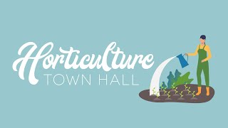 Horticulture Town Hall – 12/15/21 (Full Video)