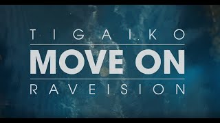 Tigaiko \u0026 Raveision - Move On (Official 4K Videoclip)