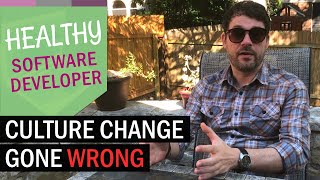 A Tale Of Software Development Culture Change - Gone Wrong!