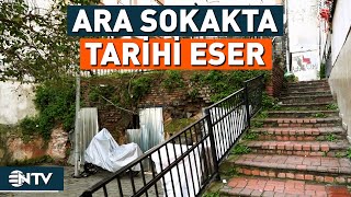 Sokak Arasında Yatan 1500 Yıllık Tarih | NTV