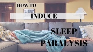 How to Easily INDUCE Sleep Paralysis