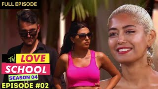 MTV Love School | S04 | Full Episode 2 | Tanvi throws a Wham-Bam