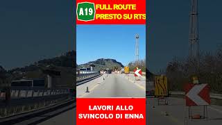 🚧⛔ A19 PA-CT: i lavori di RICOSTRUZIONE dello SVINCOLO DI ENNA