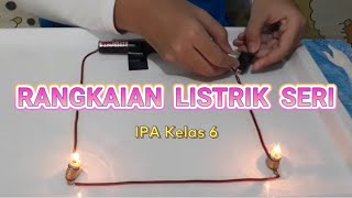 Rangkaian Listrik Seri - IPA Kelas 6