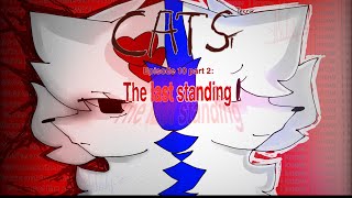 CATS TERROR: The last standing. Part 2 (ep 10 pt. 2) SEASON FINALE (pretty blood inspired)